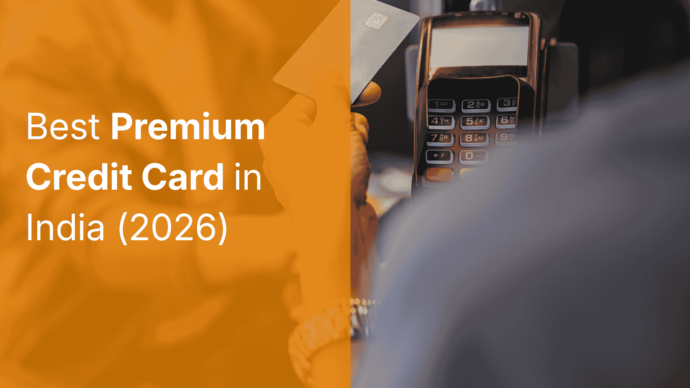 Best Premium Credit Cards in India 2026: Benefits Worth the Fee