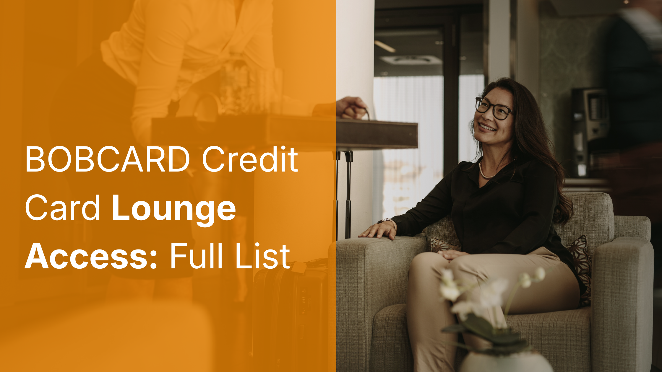 BOB Credit Card Lounge Access: Which Cards, How Many Visits & Full List [2026]