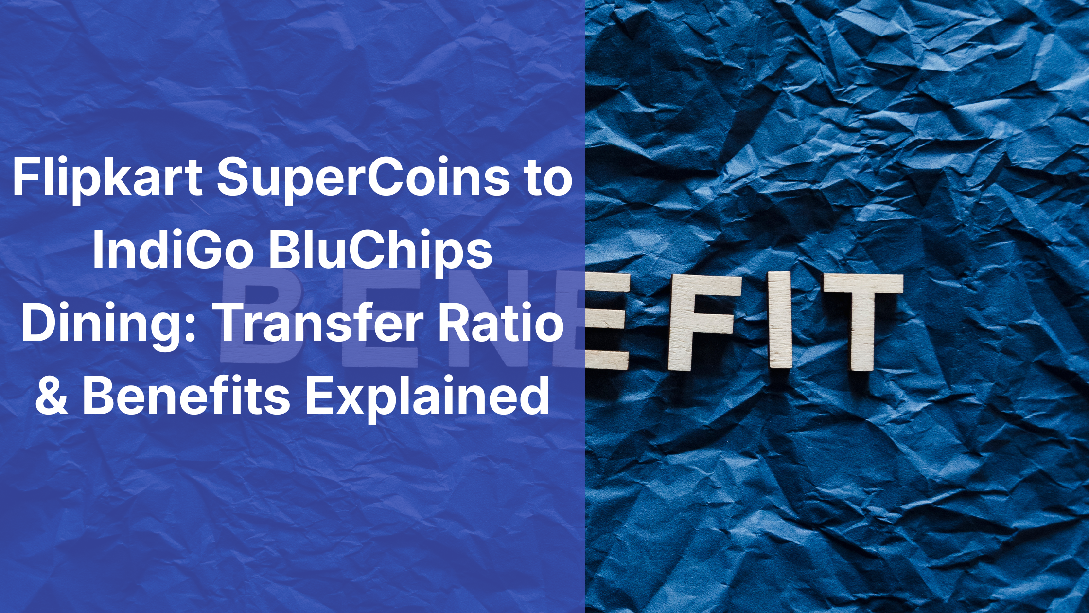 Flipkart SuperCoins to IndiGo BluChips: Transfer Ratio & Benefits Explained