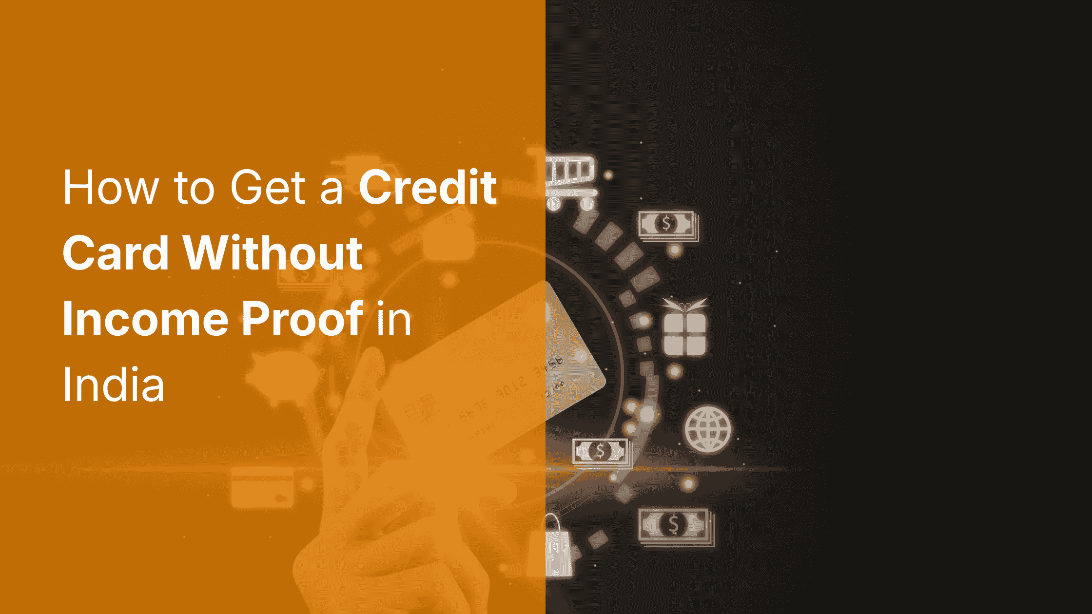 How to Get a Credit Card Without Income Proof in India