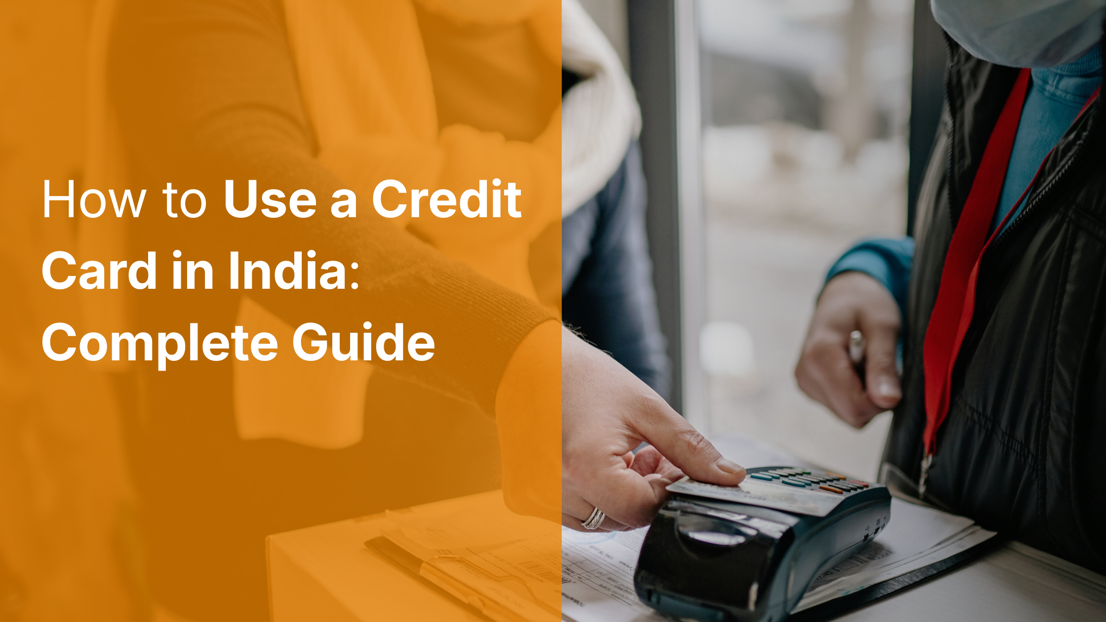 How to Use a Credit Card in India: Complete Guide