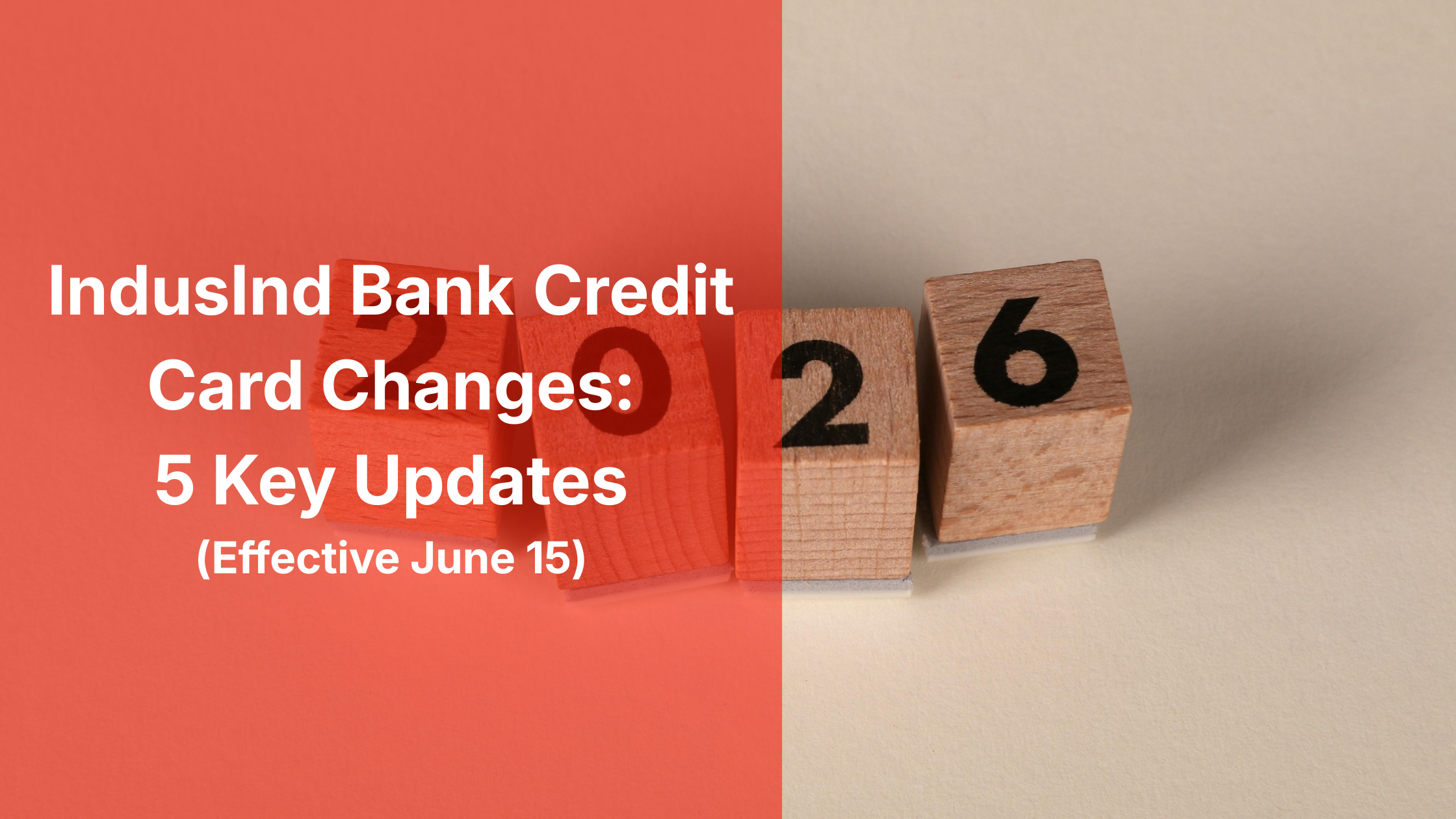 IndusInd Bank Credit Card Changes Effective June 15, 2026: 5 Key Updates